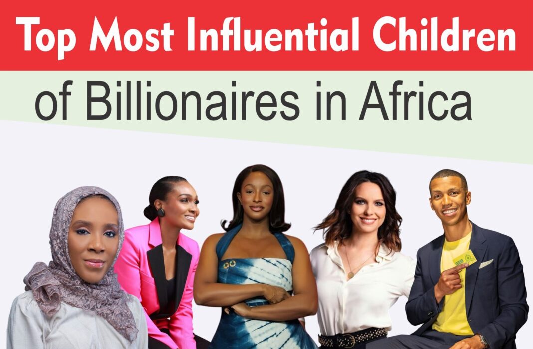 Top 10 Most Influential Children of Billionaires in Africa