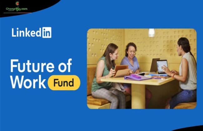 LinkedIn Future of Work Fund 2026 (Up to $300,000) - Charge9ja